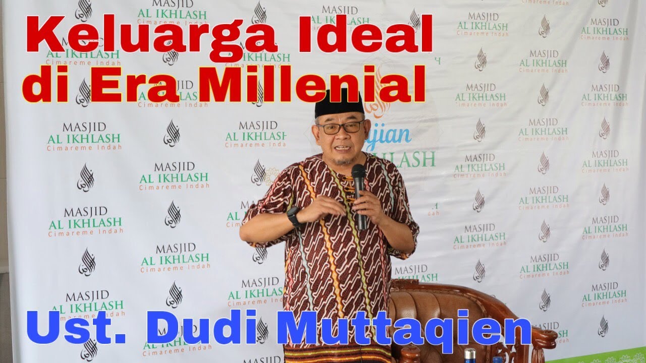 Model Keluarga di Era Millenial || Ust. Dudi Muttaqien