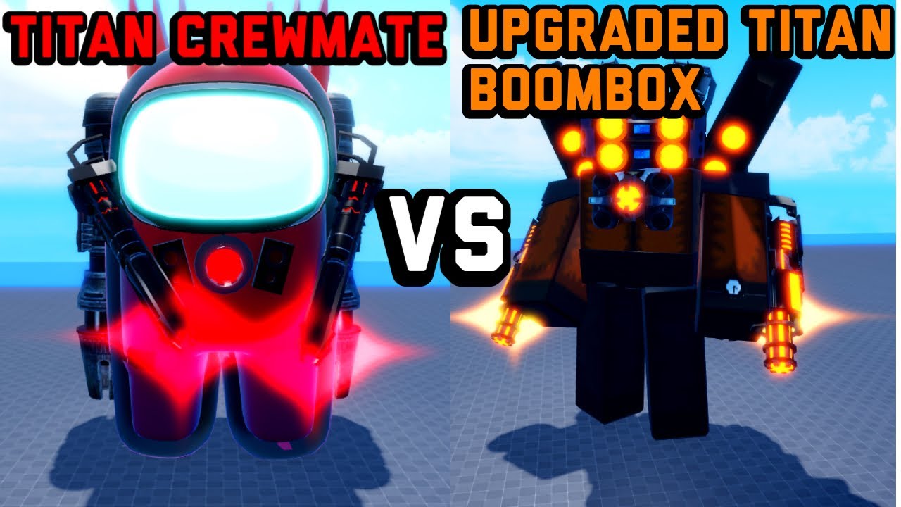 Titan crewmate vs upgraded Titan boombox super box siege defense Roblox
