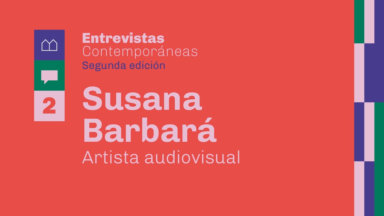 Entrevistas Contempor&aacute;neas 2 | Susana Barbar&aacute; (Artista visual)