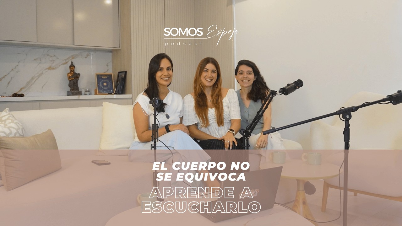Somos espejo podcast: El cuerpo no se equivoca, aprende a escucharlo