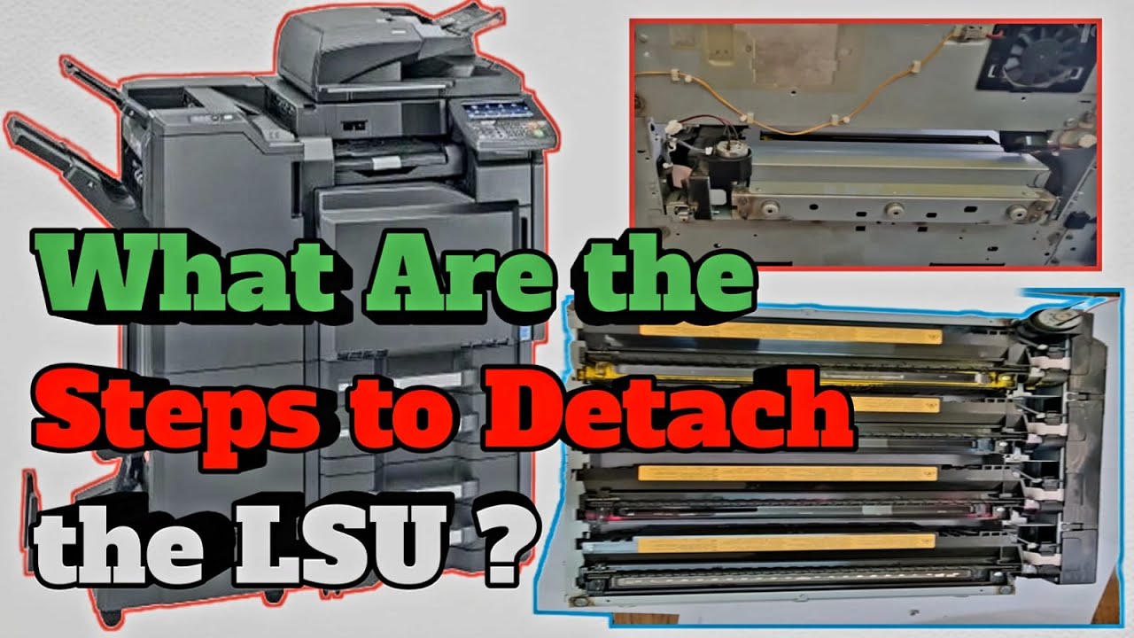 How to take out Laser Scanner Unit (LSU) in Kyocera TASKalfa 4551ci Printer