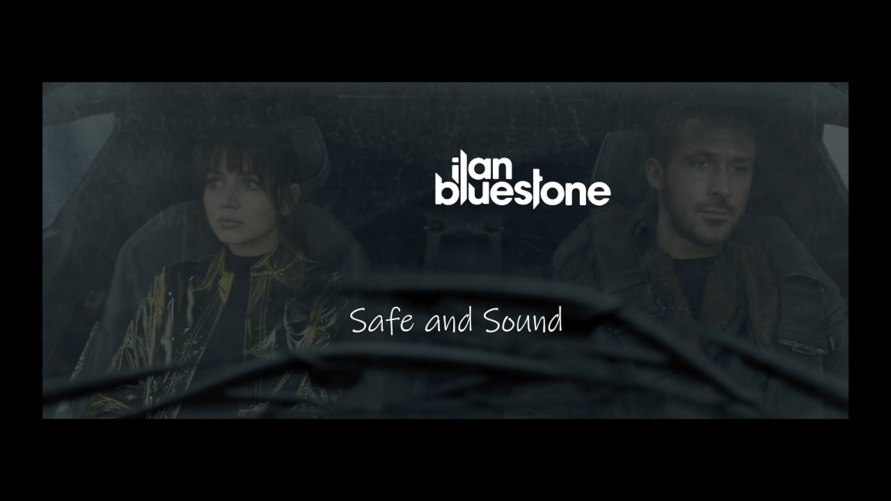 ilan Bluestone & Natalie Shay - Safe & Sound (Blade_Runner_2049)