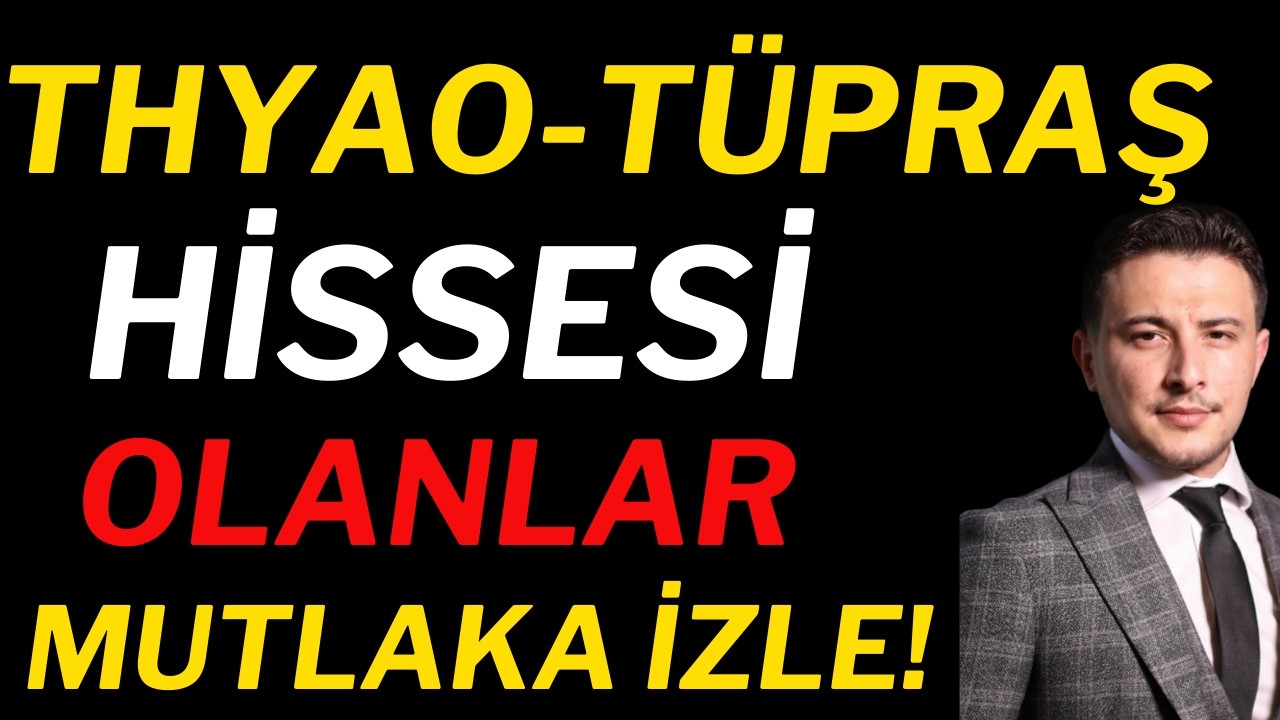 Elinde THYO Tüpraş Hissesi Olanlar Mutlaka İzlesin!