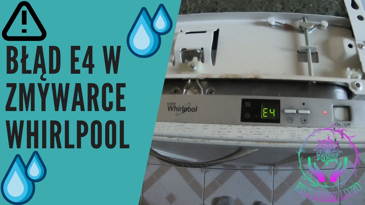 Błąd E4 w zmywarce Whirlpool ADG | prosta naprawa w kilka minut