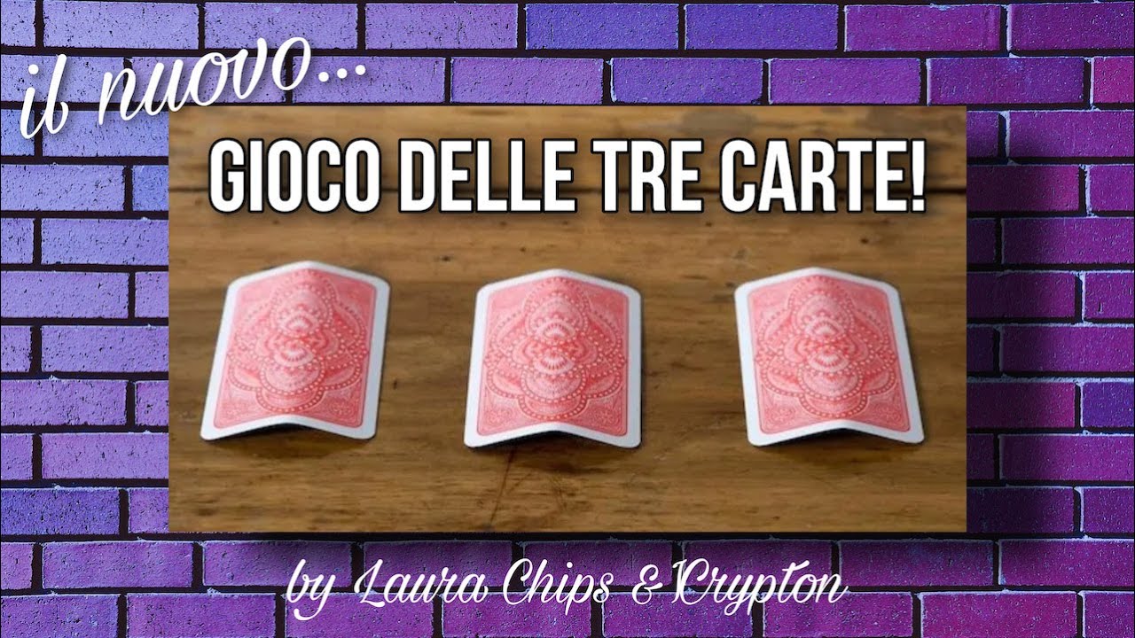 IL NUOVO GIOCO DELLE 3 CARTE - by Laura Chips & Krypton Magician