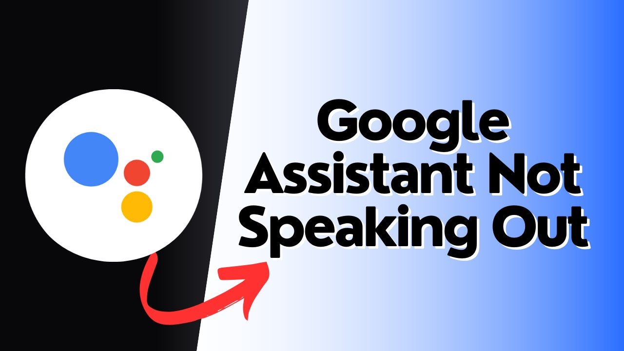 How to FIX Google Assistant Not Speaking Out?