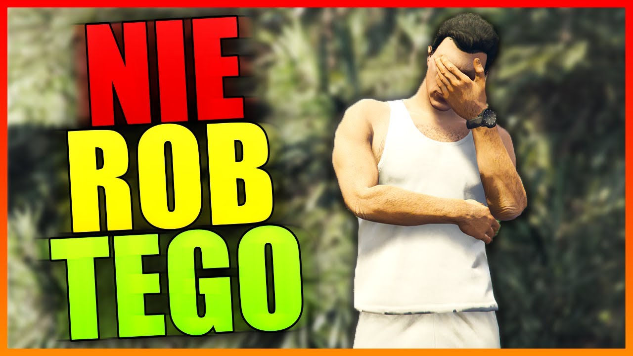 6 NAJWIĘKSZYCH BŁĘDÓW NOWYCH GRACZY - GTA ONLINE