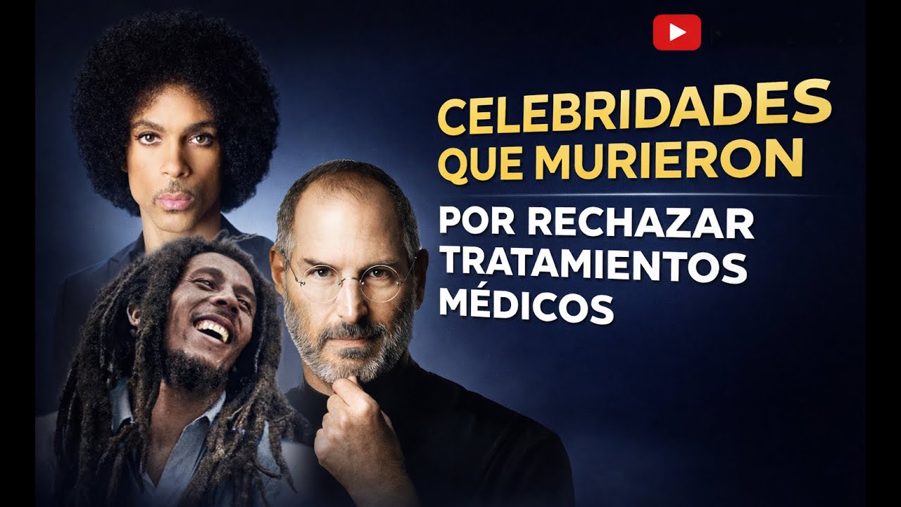 CELEBRIDADES QUE MURIERON POR RECHAZAR TRATAMIENTOS MÉDICOS