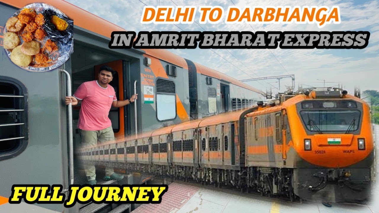8 महीने बाद किस हालत में है अमृत भारत एक्सप्रेस। Delhi To Darbhanga Journey In Amrit Bharat Express.