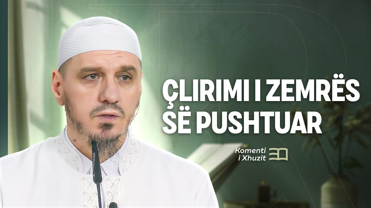 Komenti i Xhuzit 30 | 49. Komenti i sures Et Tekathur - Çlirimi i zemrës së pushtuar - Enis Rama