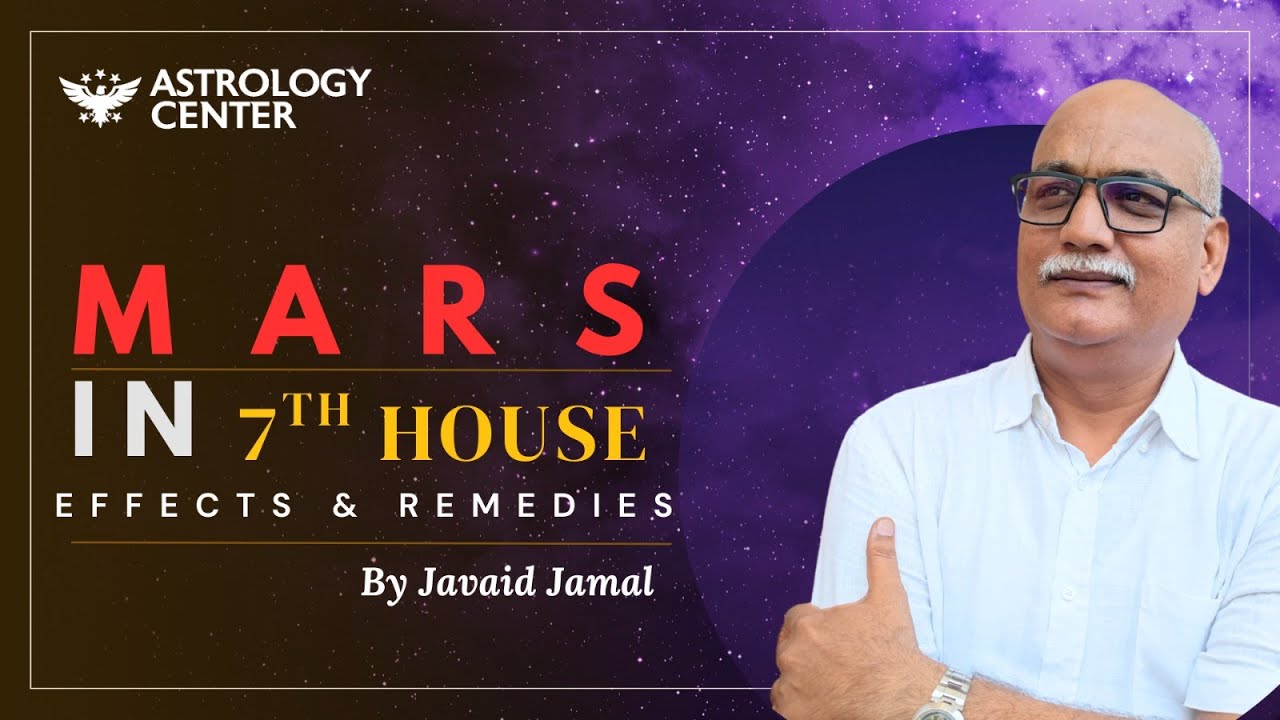 Mars in 7th House | Your Impulsiveness | Javaid Jamal | www.astrologycenter.net