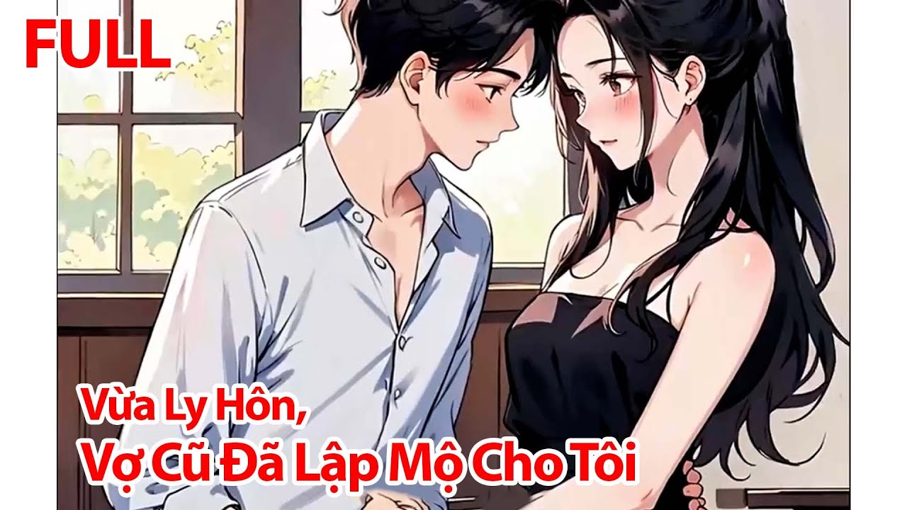 FULL Vừa Ly Hôn Vợ Cũ Đã Lập Mộ Cho Tôi, Thanh Mai Tưởng Tôi Hẹo Thật- Vội Chạy Đến Mộ Dọa Múa Quạt