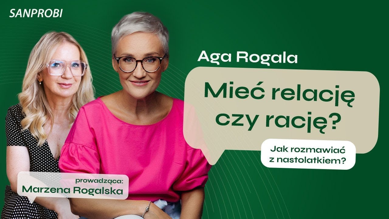 Mieć relację czy rację? Czyli o tym, jak rozmawiać z nastolatkiem. | Rozmowa z Agą Rogalą