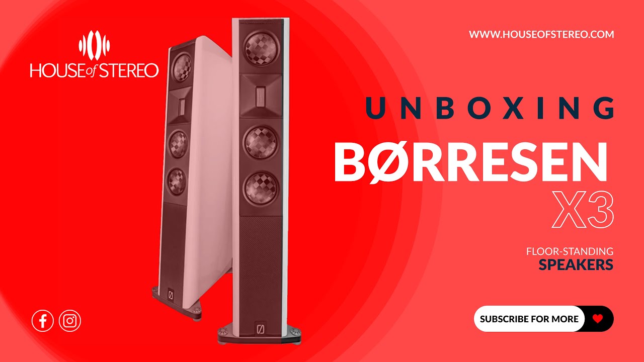 Børresen X3 Unboxing at House of Stereo