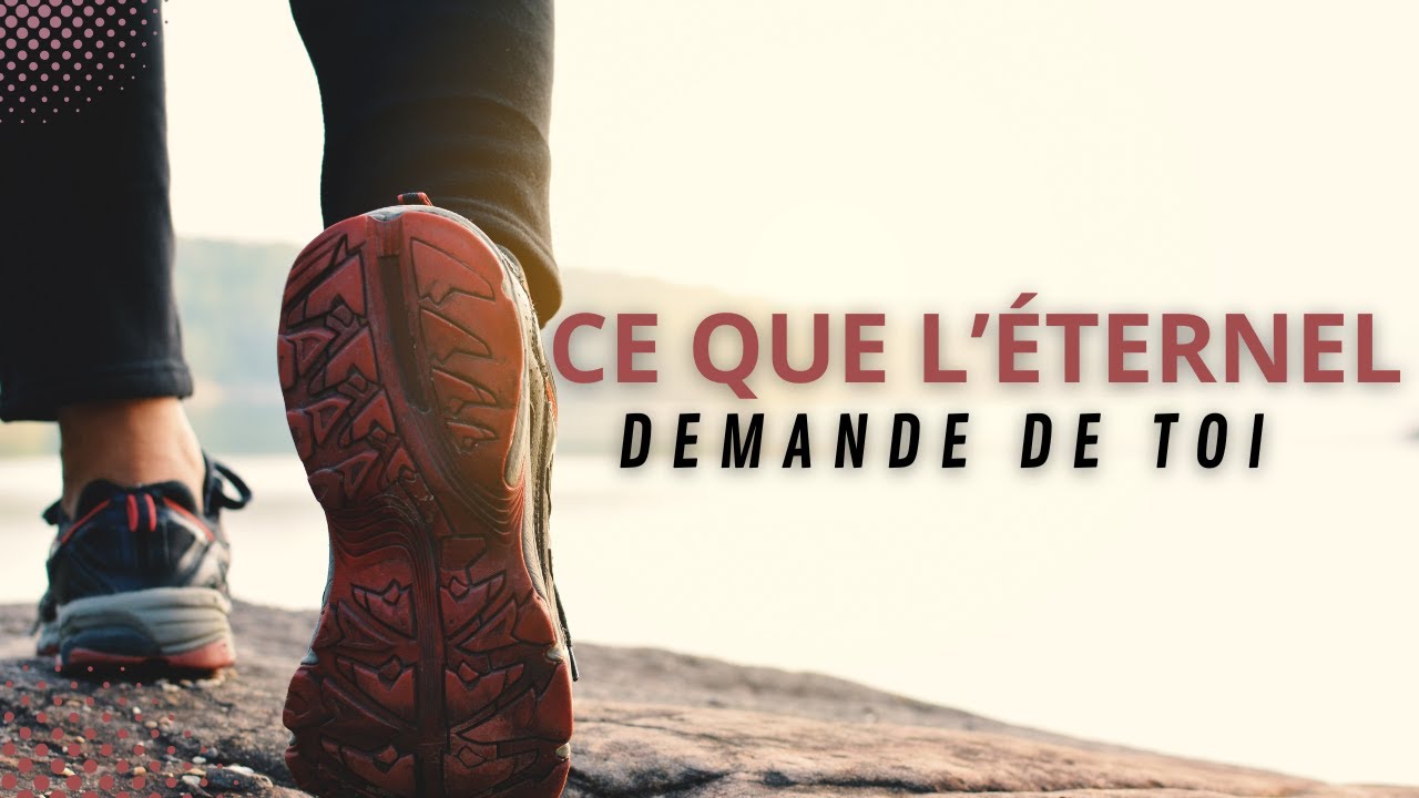 CE QUE L'ETERNEL DEMANDE DE TOI