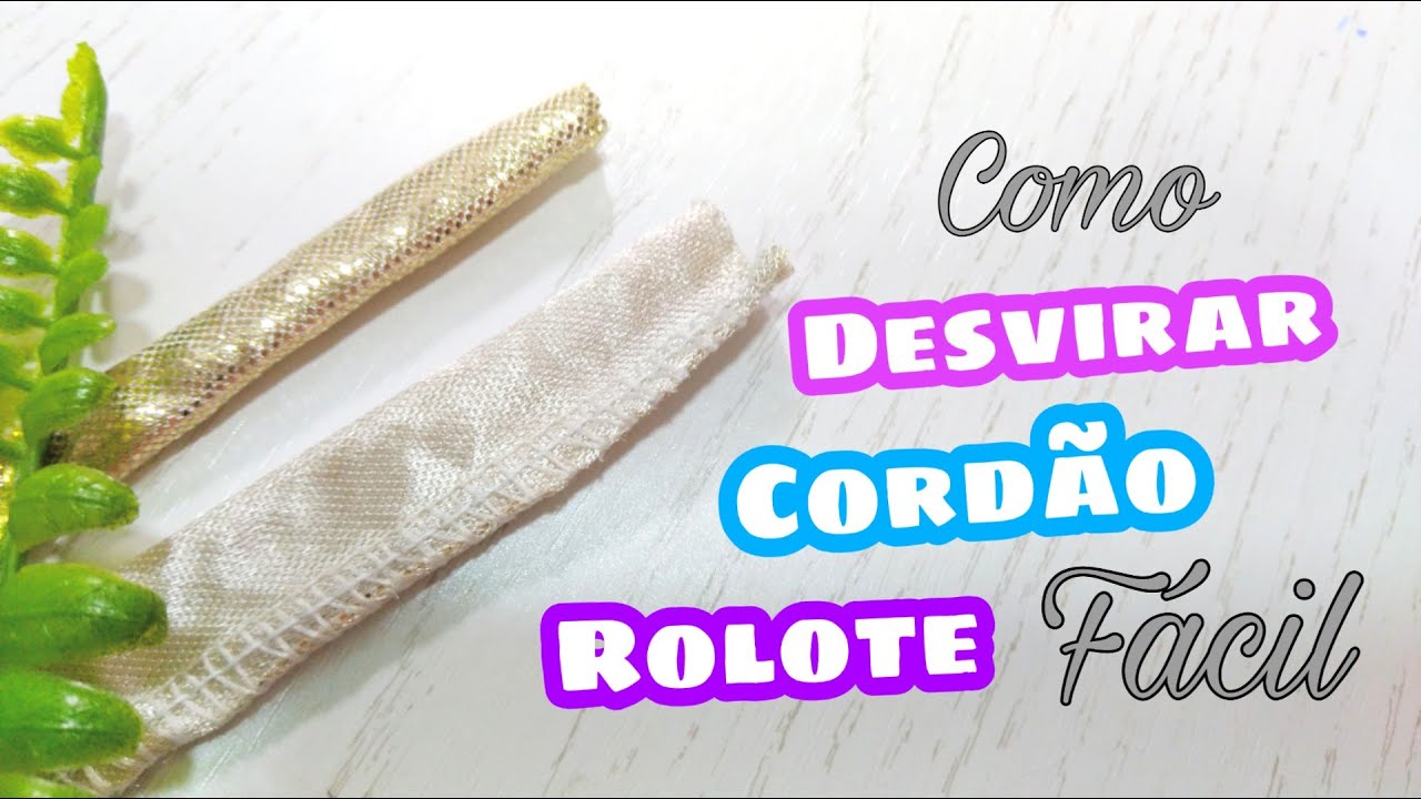 Como Desvirar Cordão Rolote Fácil | Ana Alves
