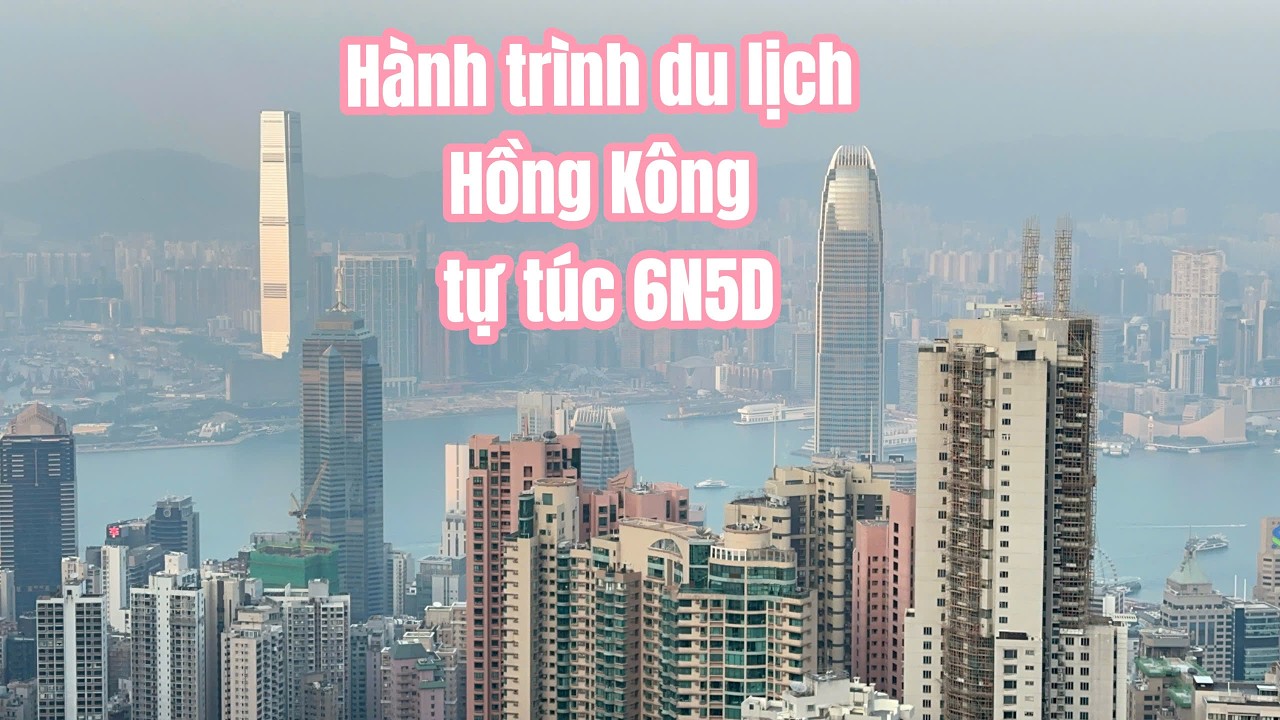 Review chi tiết lịch trình 6N5D du lịch Hồng Kông tự túc - đi đâu ăn gì chơi gì ( tập 15 )