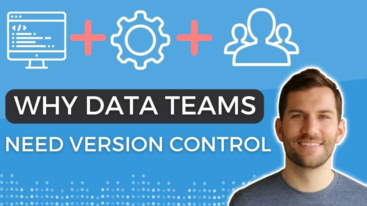 Why Your Data Team Needs Version Control