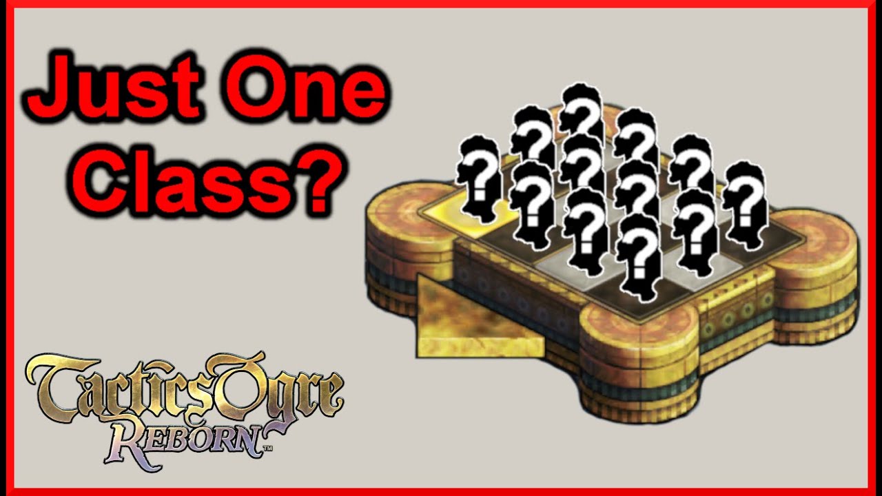 Can You Win Using Only One Class in Tactics Ogre Reborn?