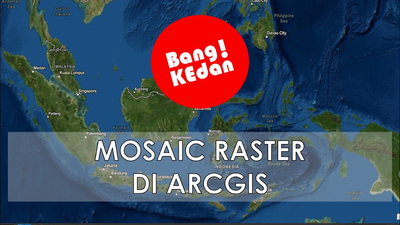 MOSAIC RASTER DI ARCGIS [REUPLOD]