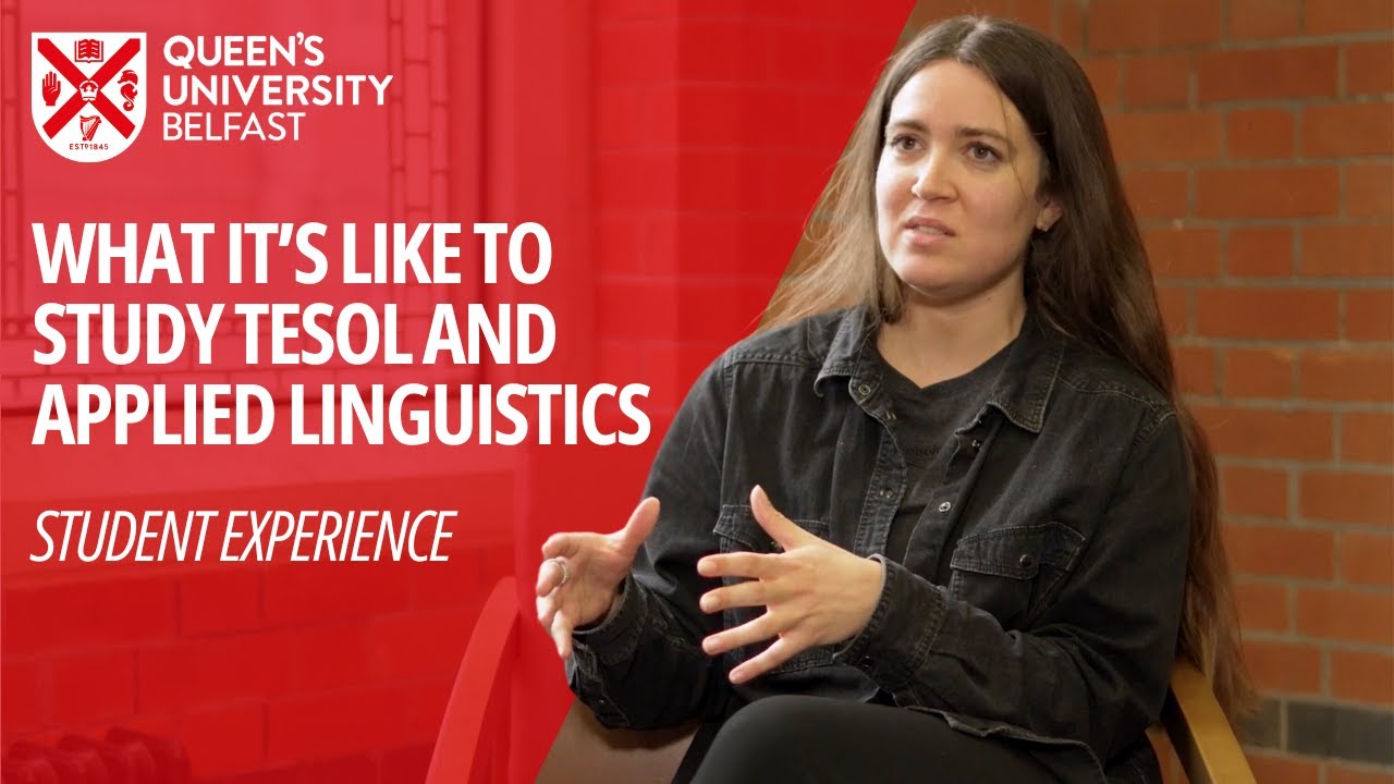 MSc TESOL And Applied Linguistics Student Experience - Queen's University Belfast