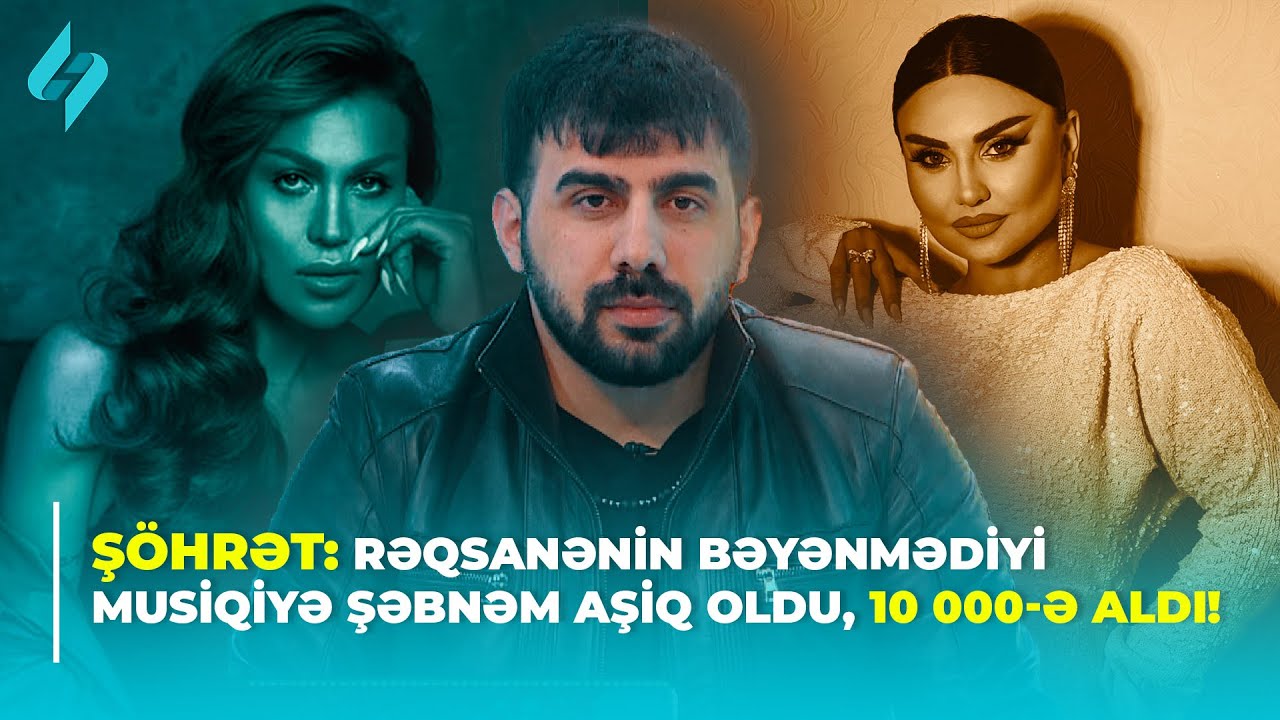 Şöhrət: Rəqsanənin bəyənmədiyi musiqiyə Şəbnəm aşiq oldu , 10 000-ə  aldı! | Xəbərin var? 10.01.2024