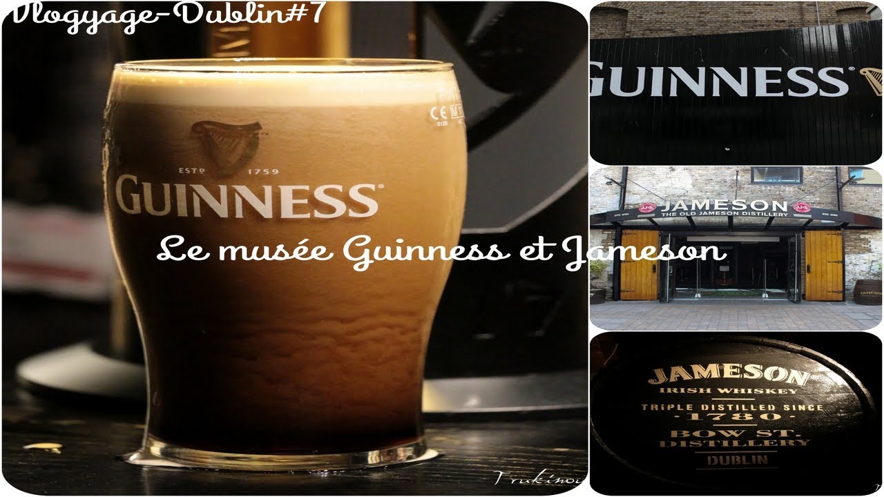 Vlogyage-Dublin#7: Les musées Guinness et Jameson
