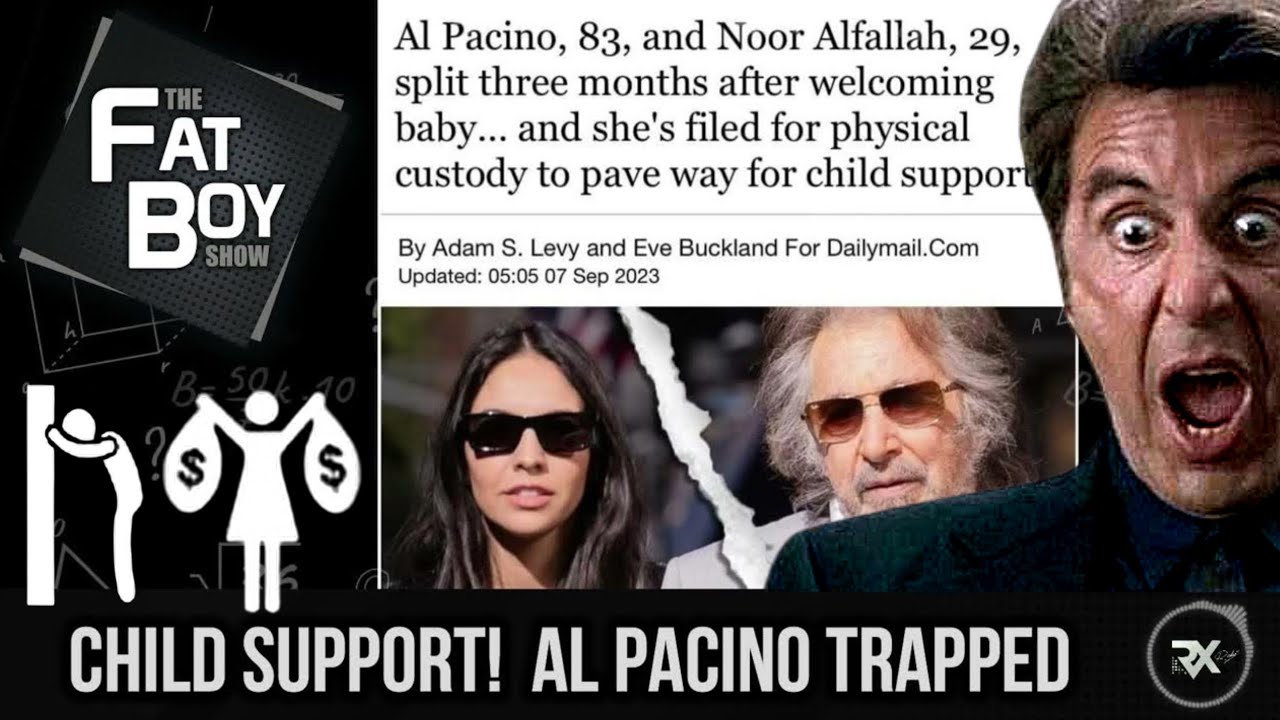 THE FATBOY SHOW: Al Pacino TRAPPED! Victim of Child Support Gold Digger