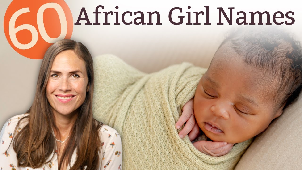 60 AFRICAN GIRL NAMES - Names & Meanings!