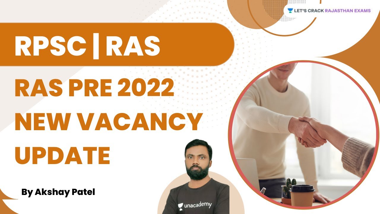 RAS PRE 2022 NEW VACANCY UPDATE | RPSC | RAS | Akshay Patel | Let's Crack Rajasthan Exams
