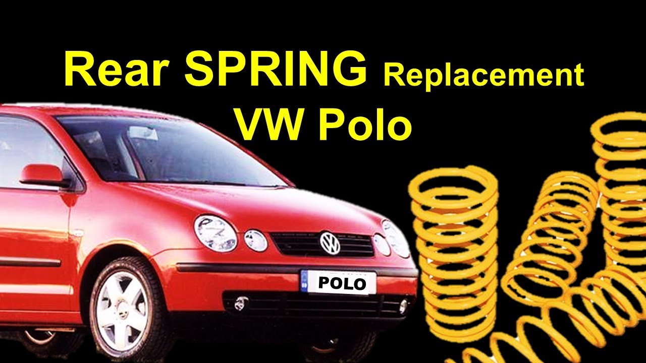 VW POLO 9N Rear Springs Replacement - Rear Suspension Springs