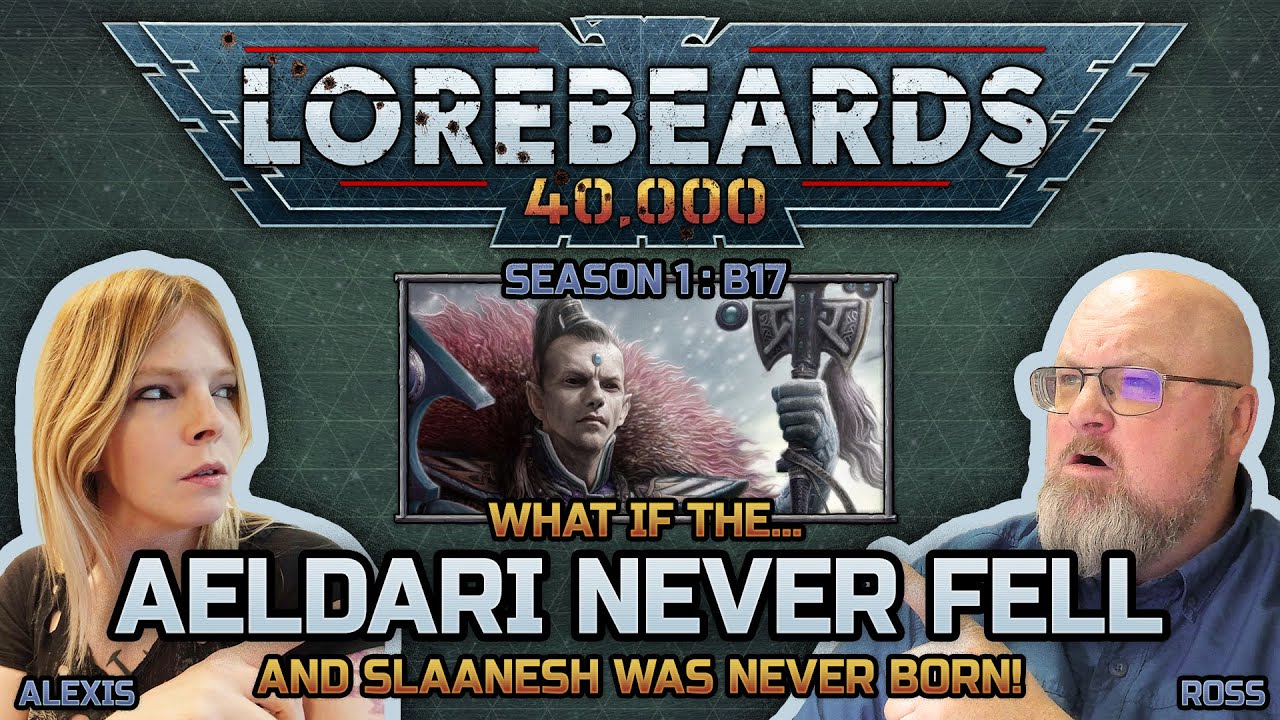 What if the Aeldari didn't create Slaanesh Lorebeards 40K - S1:B17