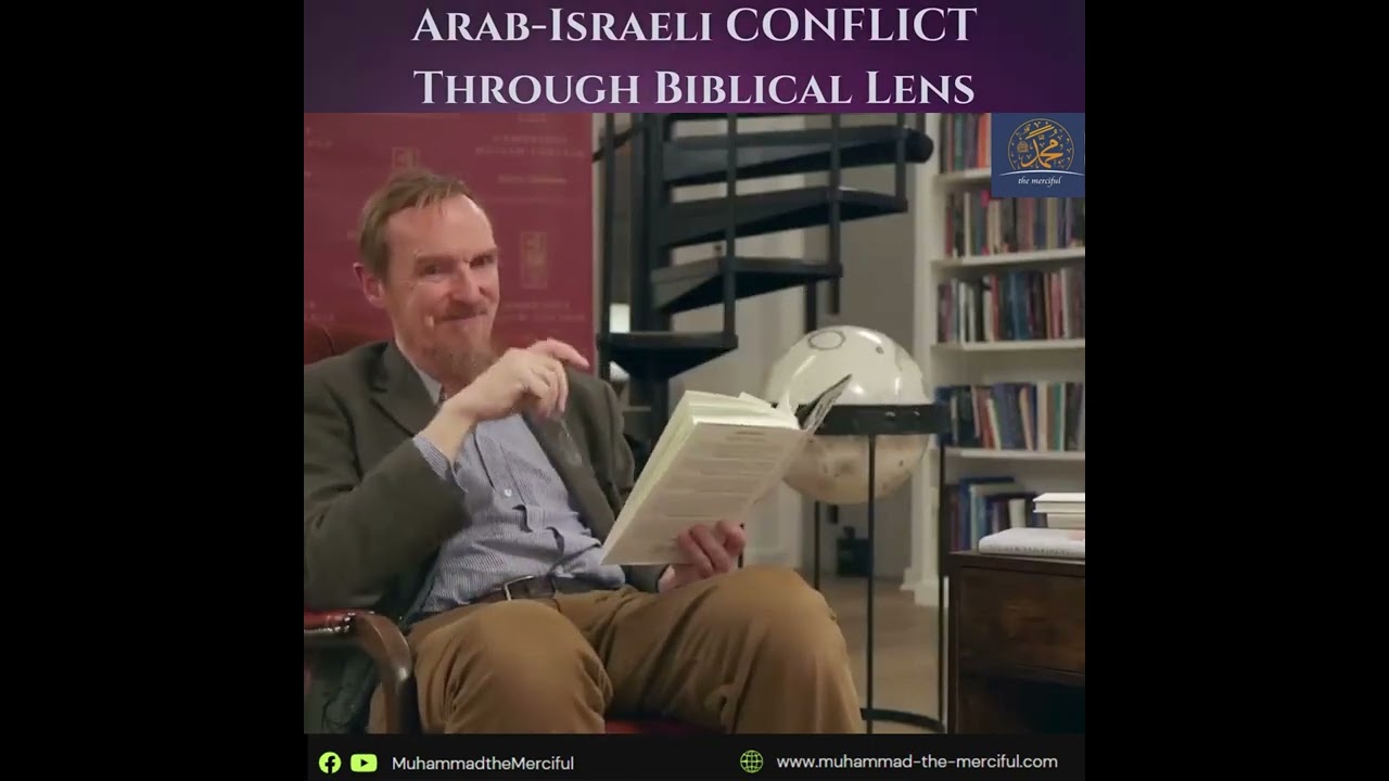 The Arab-Israeli conflict through Biblical Lens - Shaykh Abdul Hakim Murad