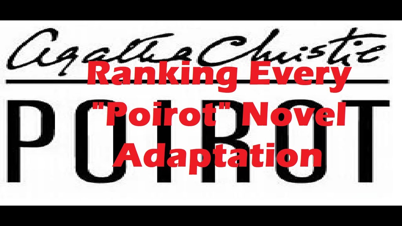 Ranking Every 'Poirot  Novel Adaptation  Part 1