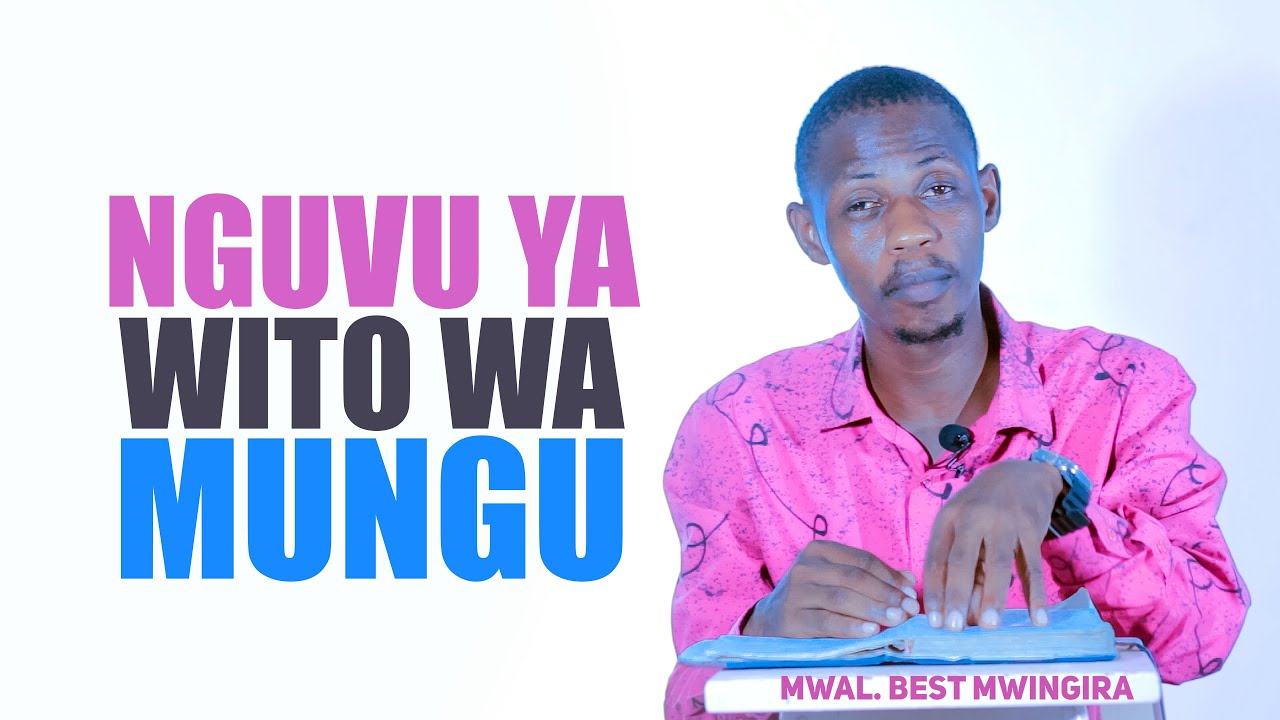 NGUVU YA WITO WA MUNGU || Mwal. Best Mwingira