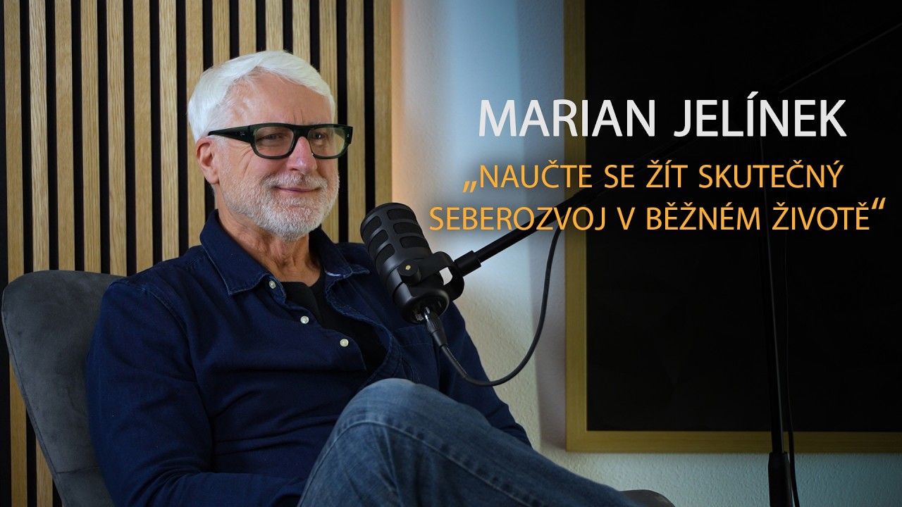 #8: Marian Jelínek: Nepotřebujete klášter, naučte se žít skutečný seberozvoj v běžném životě.