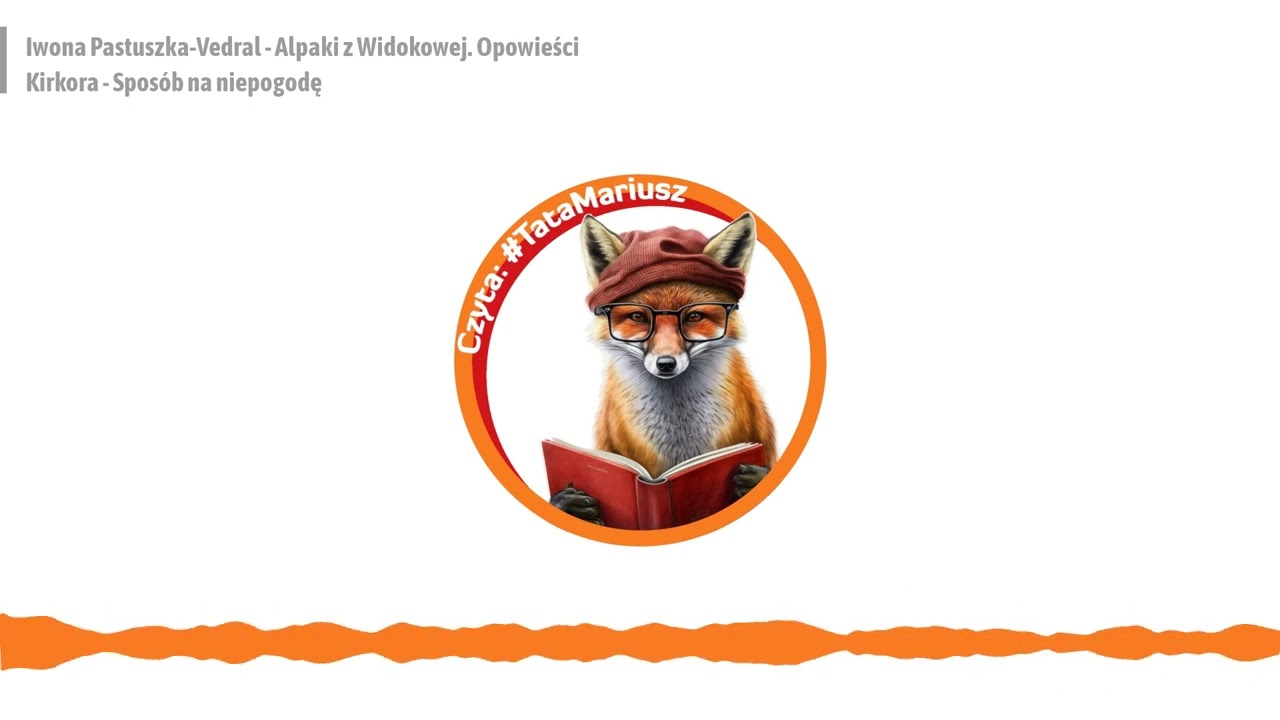 Iwona Pastuszka-Vedral - Alpaki z Widokowej. Opowieści Kirkora - Spos&oacute;b na niepogodę