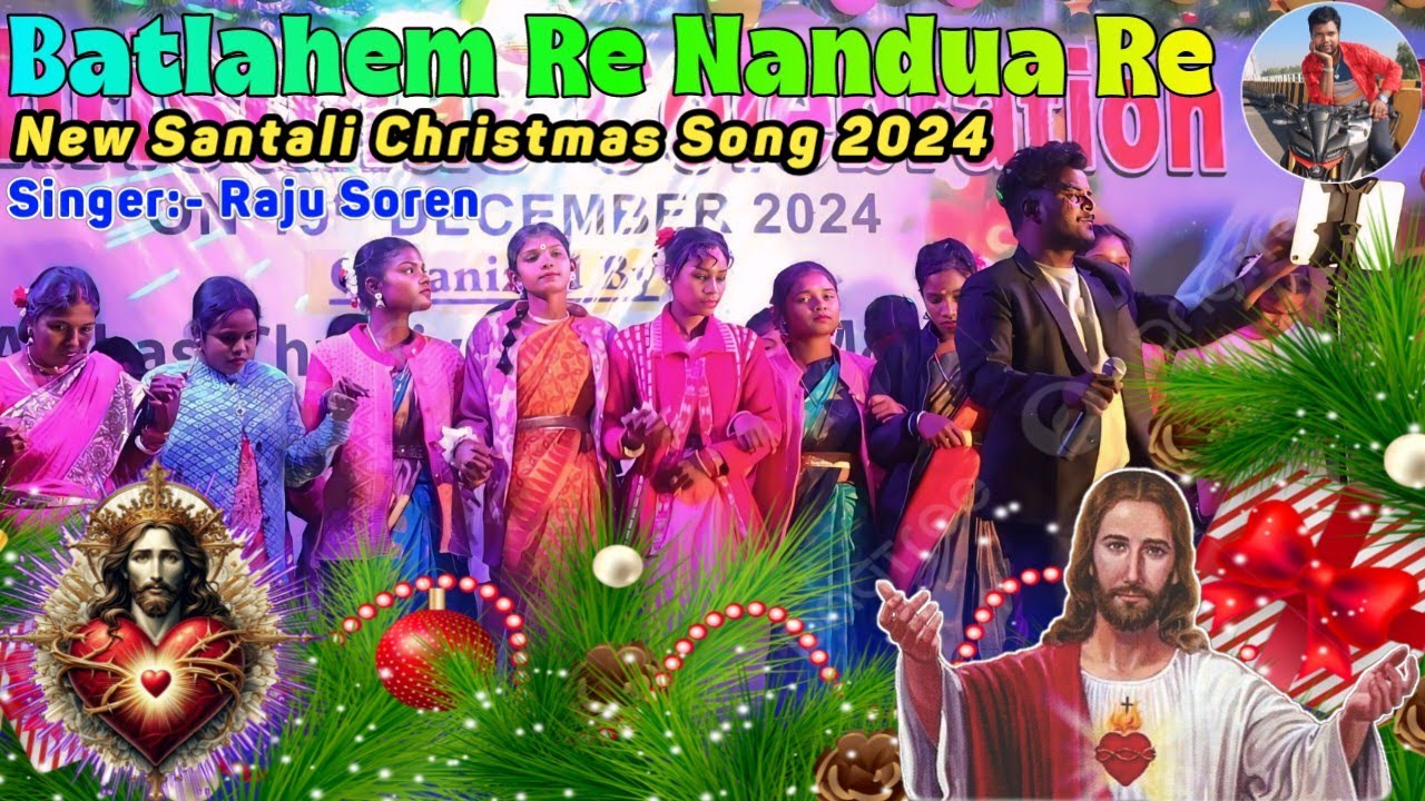 batlahem Re Nandua Re || Raju Soren || New Santali Christmas Song 2024 || Santali Jisu Song 2024