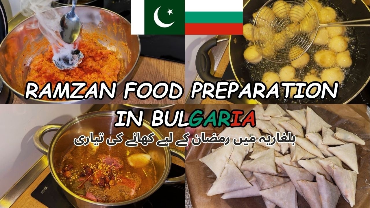 RAMZAN FOOD PREPARATION IN BULGARIA — بلغاریہ میں رمضان کھانے کی تیاری
