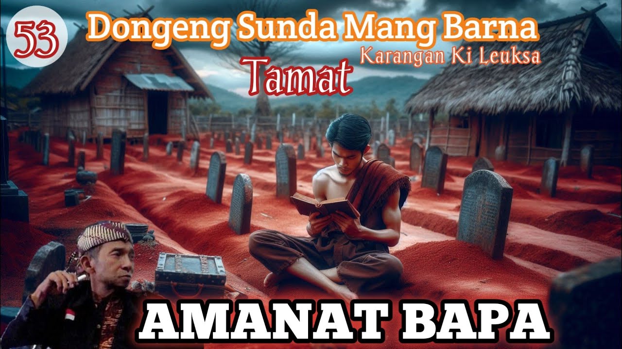 AMANAT BAPA - Dongeng Sunda Mang Barna. Tamat