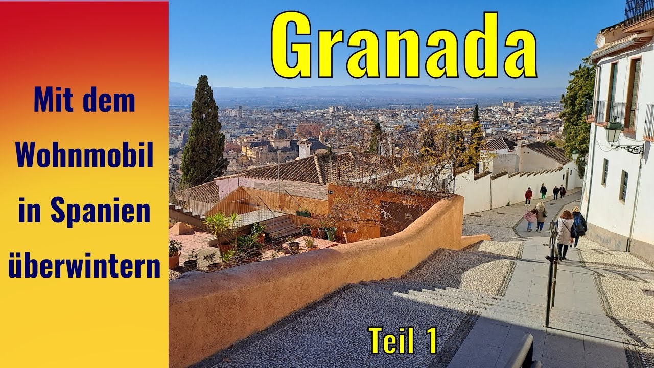 Mit dem Wohnmobil in Spanien überwintern -  Granada - Teil 1 🇪🇸 | Kathedrale_Mirador de San Nicolas