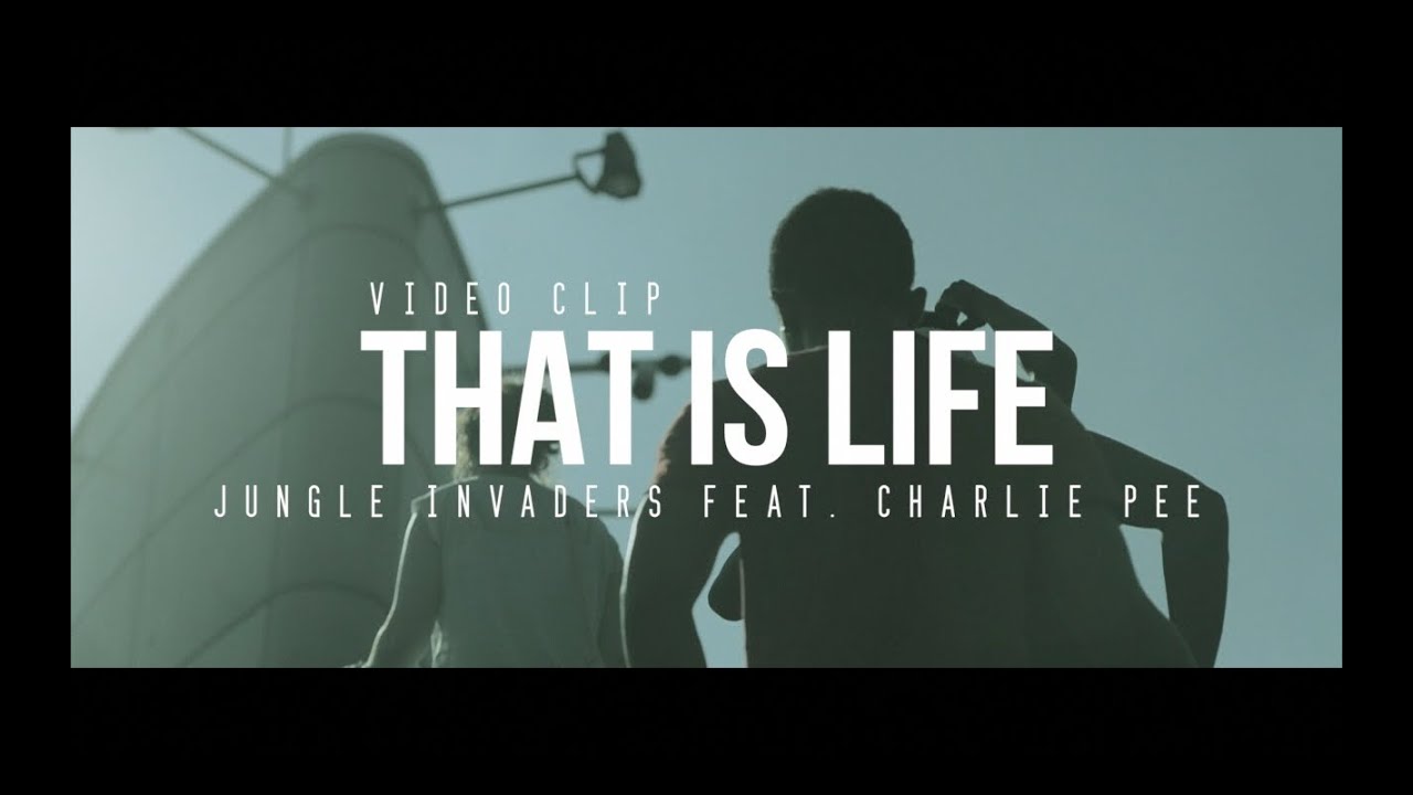 That is life feat. Charlie Pee (Official video) - Jungle Invaders