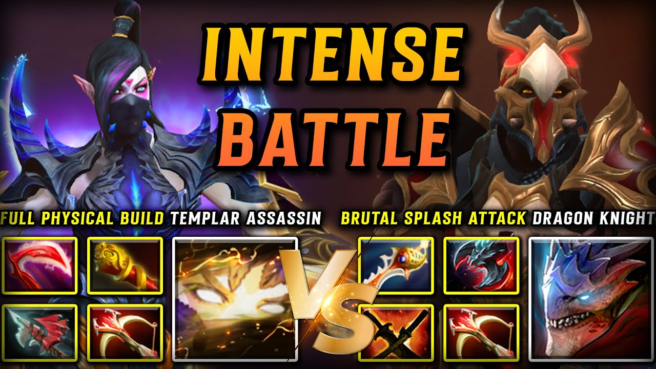 INTENSE CARRY BATTLE | FULL OF PHYSICAL BUILD TEMPLAR ASSASSIN VS BRUTAL SPLASH ATTACK DRAGON KNIGHT
