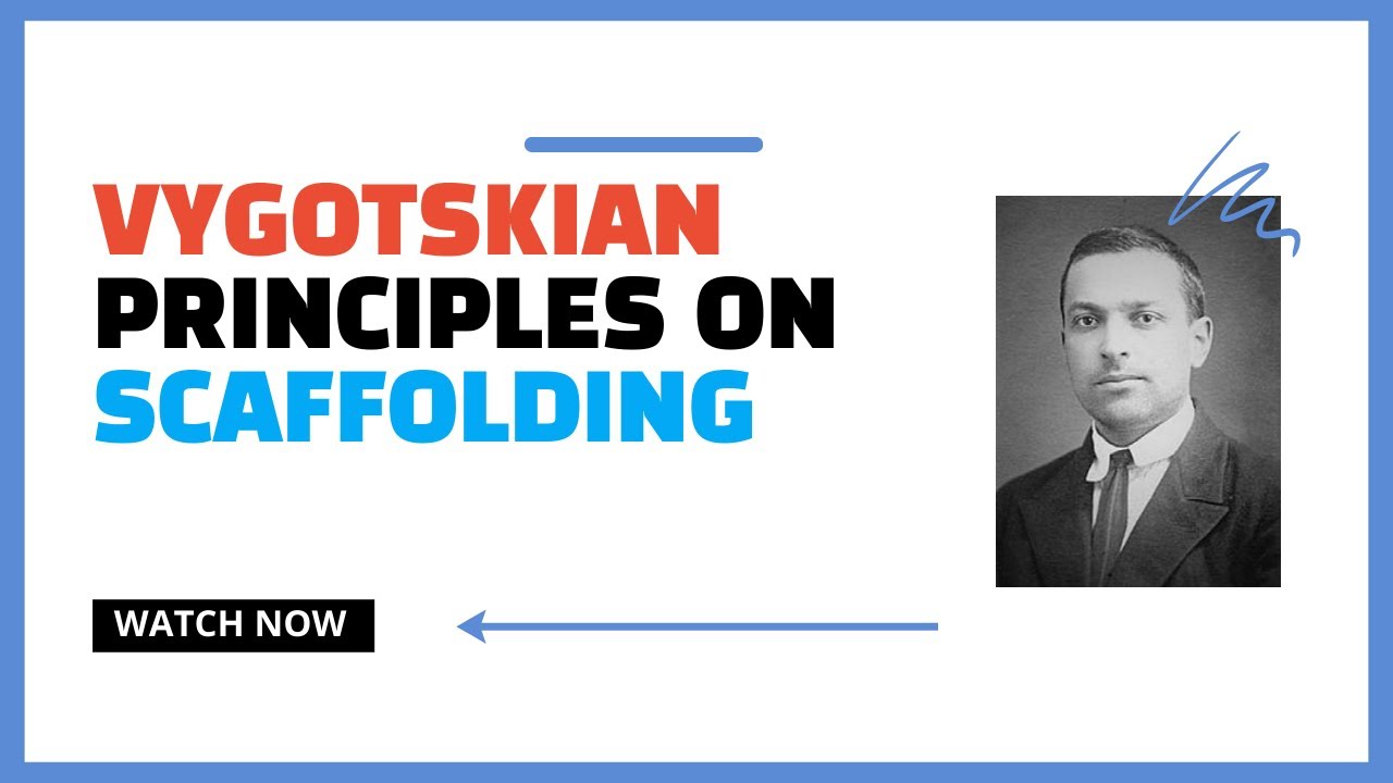 Vygotsky's Scaffolding: What It Is and How To Use It