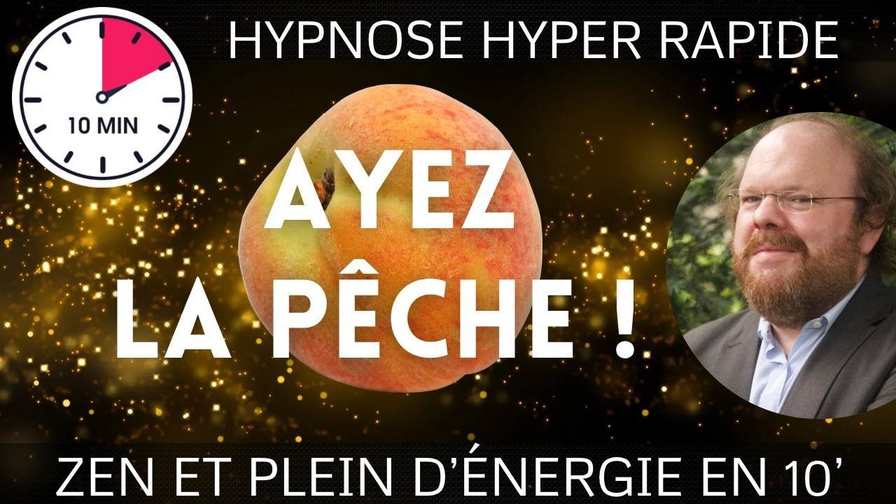Hypnose pour être ZEN ET PLEIN D'ÉNERGIE en 10 minutes [⏰HYPER RAPIDE]