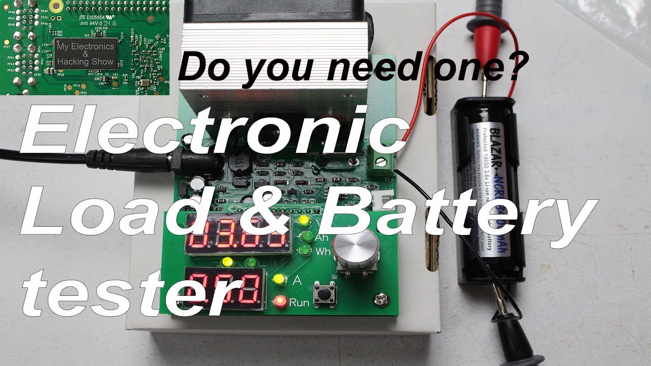 Electronic Load & Battery Tester - Do you need one? (MEHS) Episode 67