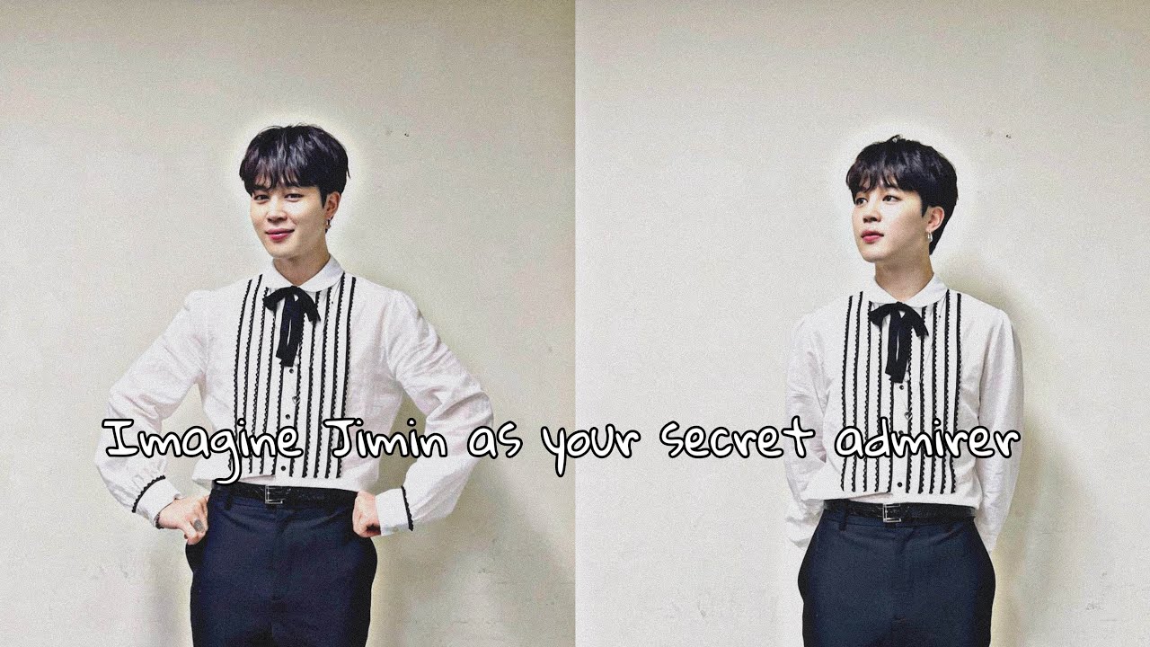 Jimin Imagine - as your secret admirer pt 1