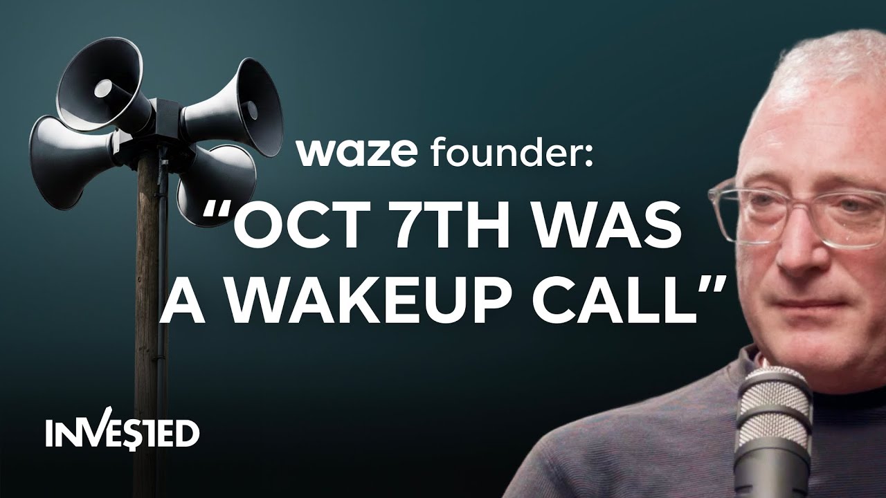 Waze Founder Noam Bardin Saw All of the October 7th Destruction | Invested