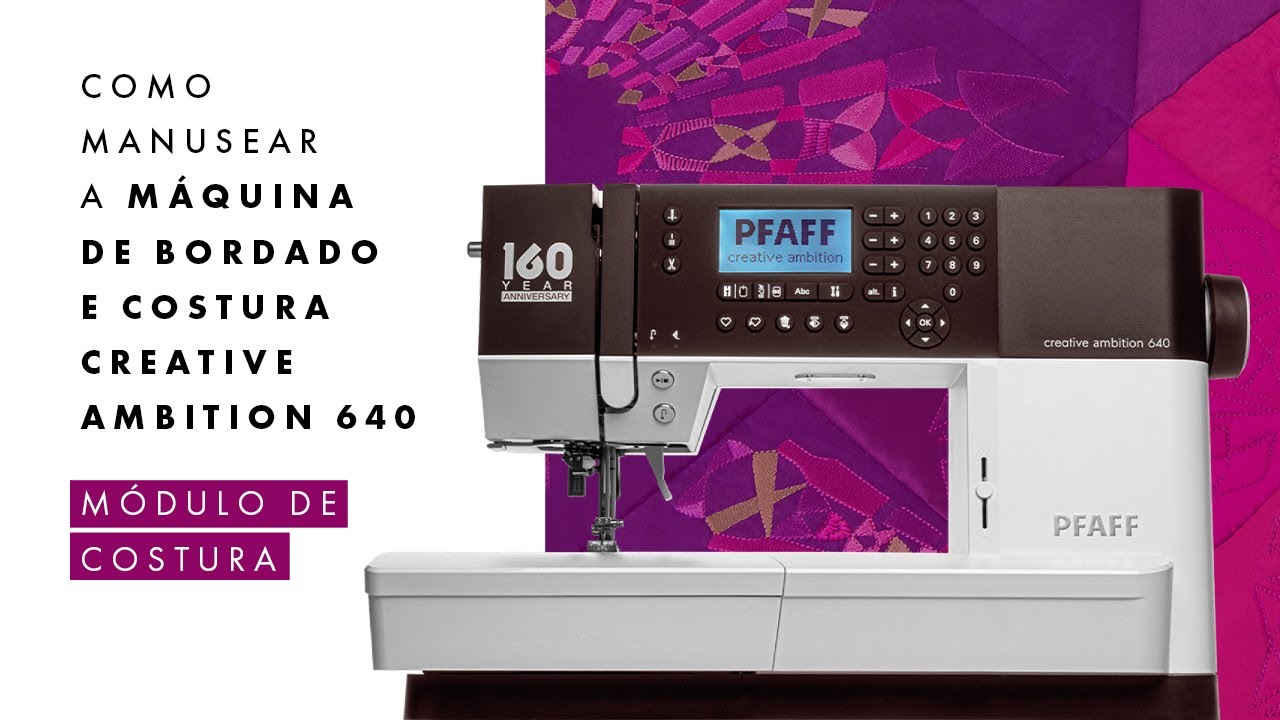 Como manusear a Máquina de Bordado e Costura Ambition 640 - Módulo de Costura
