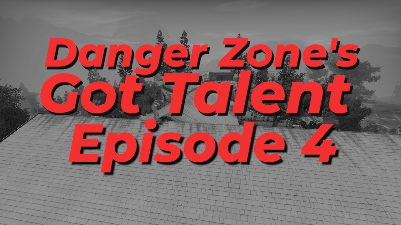 Danger Zone's Got Talent: Episode 4